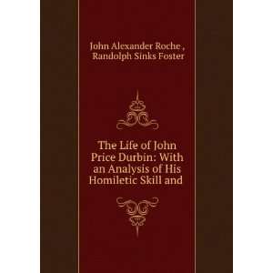  The Life of John Price Durbin: With an Analysis of His 