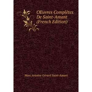    Amant (French Edition) Marc Antoine GÃ©rard Saint Amant Books