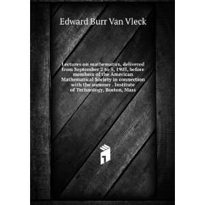   Institute of Technology, Boston, Mass: Edward Burr Van Vleck: Books