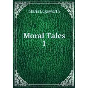  Moral Tales. 1 Maria Edgeworth Books