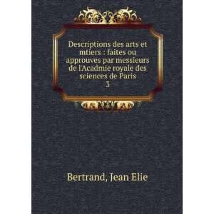   Acadmie royale des sciences de Paris. 3 Jean Elie Bertrand Books
