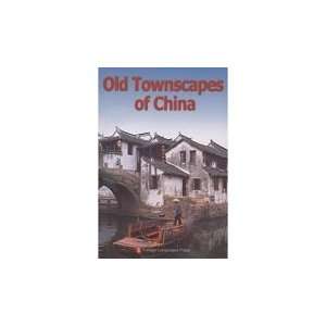  Old Townscapes of China Liu Bin Books