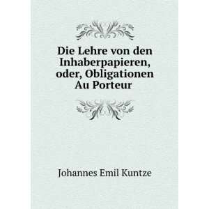   , oder, Obligationen Au Porteur . Johannes Emil Kuntze Books