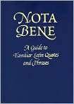 Nota Bene A Guide to Familiar Latin Quotes 