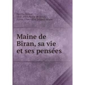  Maine de Biran, sa vie et ses penseÌes Ernest, 1816 1909 