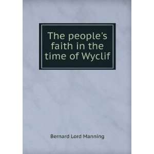   faith in the time of Wyclif Bernard Lord Manning  Books