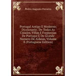   Aldeias, Volume 8 (Portuguese Edition) Pedro Augusto Ferreira Books