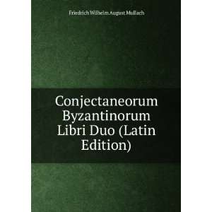   Libri Duo (Latin Edition) Friedrich Wilhelm August Mullach Books