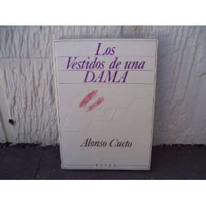  Los Vestidos De Una Dama Alonso Cueto Books