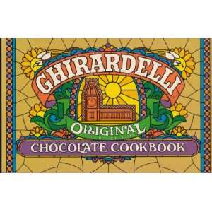    Ghirardelli Original Chocolate Cookbook   3rd edition: Books