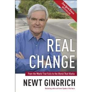   to the World That Works (Hardcover): Newt Gingrich (Author): Books