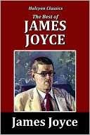 The Best of James Joyce Dubliners, A Portrait of the Artist as a 