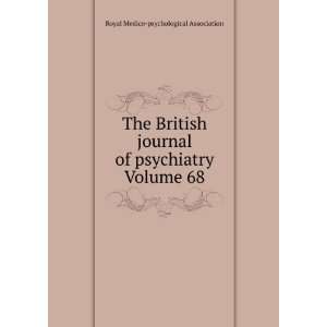  The British journal of psychiatry Volume 68: Royal Medico 