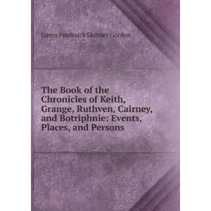  The Book of the Chronicles of Keith, Grange, Ruthven 