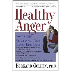  Healthy Anger How to Help Children and Teens Manage Their 