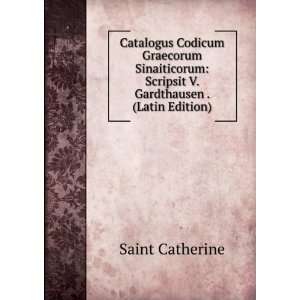   Gardthausen . (Latin Edition) Saint Catherine  Books