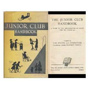  The Junior Club Handbook : a Guide to the Organisation of 