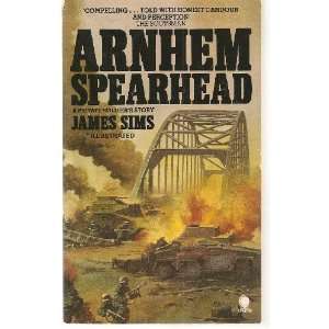  Arnhem Spearhead A Private Soldiers Story (Illustrated 
