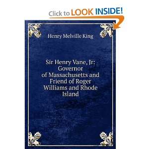   Friend of Roger Williams and Rhode Island: Henry Melville King: Books