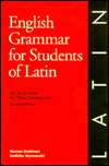 English Grammar for Students of Latin The Study Guide for Those 