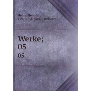    Werke;. 05 Heinrich, 1797 1856,Laube, Heinrich Heine Books
