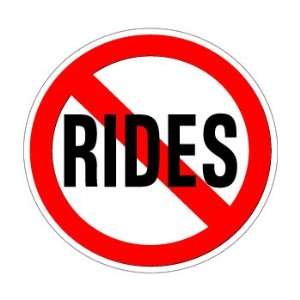  No Rides   Window Bumper Sticker Automotive