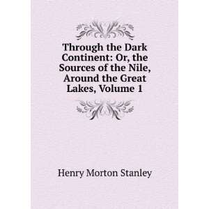   Nile, Around the Great Lakes, Volume 1 Henry Morton Stanley Books