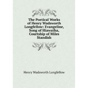   , Courtship of Miles Standish: Henry Wadsworth Longfellow: Books