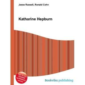  Katharine Hepburn: Ronald Cohn Jesse Russell: Books