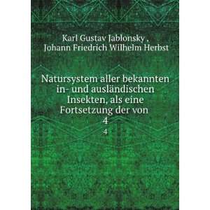   von . 4 Johann Friedrich Wilhelm Herbst Karl Gustav Jablonsky  Books