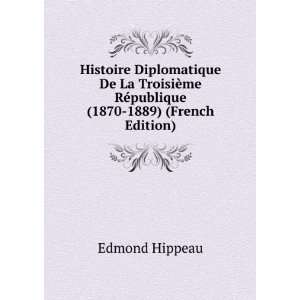   me RÃ©publique (1870 1889) (French Edition) Edmond Hippeau Books