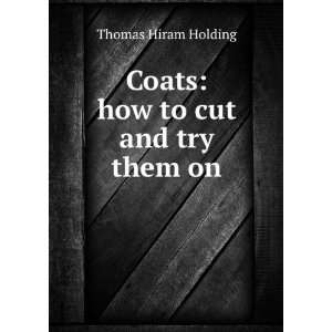   Coats how to cut and try them on Thomas Hiram Holding Books
