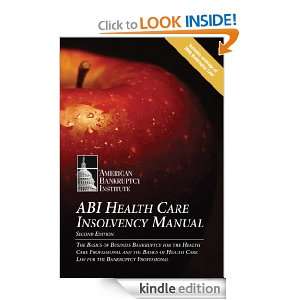 Health Care Insolvency Manual, Second Edition Samuel R. Maizel, Nancy 