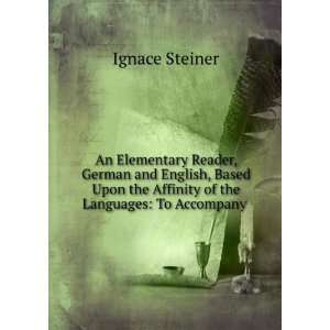   the Affinity of the Languages To Accompany . Ignace Steiner Books