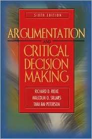 Argumentation and Critical Decision Making, (0205417930), Richard 