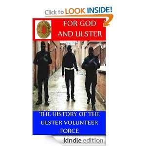 FOR GOD AND ULSTER (History of the Ulster Volunteer Force) J McCoist 