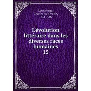   races humaines. 15: Charles Jean Marie, 1831 1902 Letourneau: Books