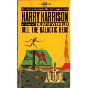  Bill, the Galactic Hero Harry Harrison Books
