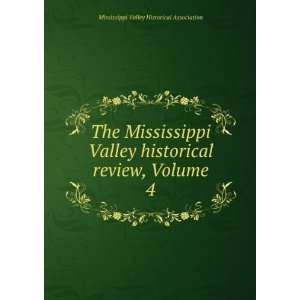  The Mississippi Valley historical review, Volume 4 