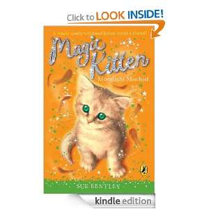 Magic Kitten Moonlight Mischief Sue Bentley  Kindle 