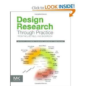  Design Research Through Practice: From the Lab, Field, and 