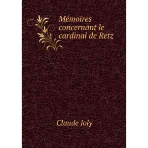    MÃ©moires concernant le cardinal de Retz Claude Joly Books