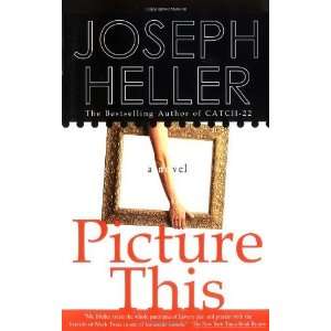  Picture This  A Novel [Paperback] Joseph Heller Books