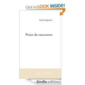 Point de rencontre (French Edition) Cécile Huguenin  