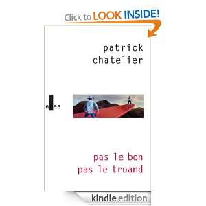 Pas le bon, Pas le truand (VERTICALES) (French Edition) Patrick 