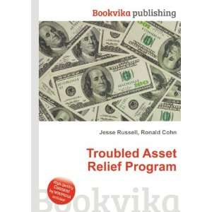 Troubled Asset Relief Program Ronald Cohn Jesse Russell 