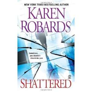  Shattered [Mass Market Paperback] Karen Robards Books