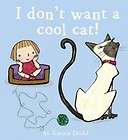 Dont Want a Cool Cat NEW by Emma Dodd