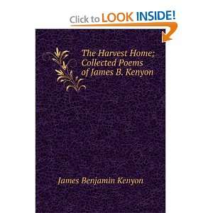   Home; Collected Poems of James B. Kenyon James Benjamin Kenyon Books