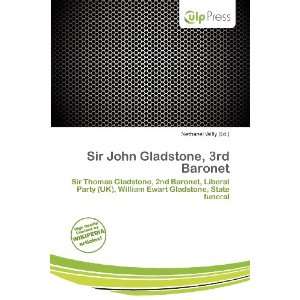   Sir John Gladstone, 3rd Baronet (9786200710154) Nethanel Willy Books